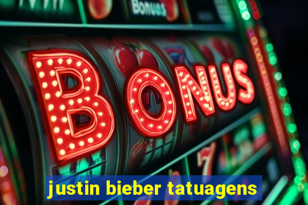 justin bieber tatuagens